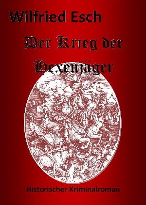 Wilfried Esch: Der Krieg der Hexenjäger