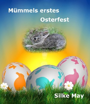 Silke May: Mümmels erstes Osterfest