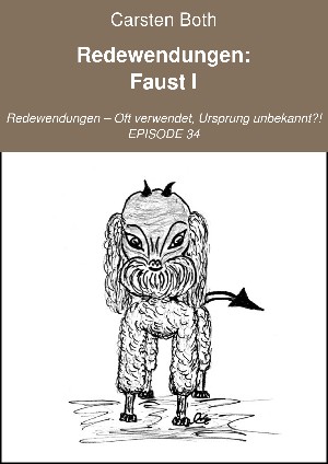 Carsten Both: Redewendungen: Faust I
