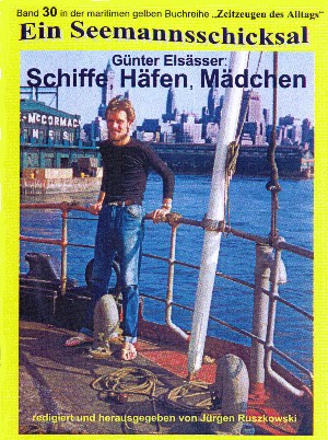Günter Elsässer: Schiffe, Häfen, Mädchen - Seefahrt 1956 - 1963