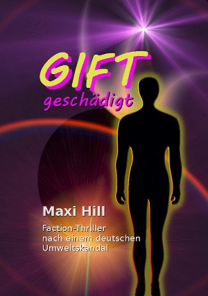 Maxi Hill: GIFT geschädigt