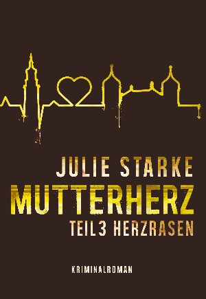Julie Starke: Mutterherz Teil 3