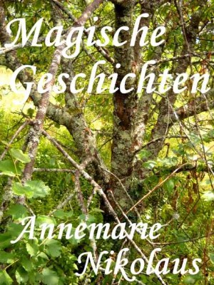 Annemarie Nikolaus: Magische Geschichten