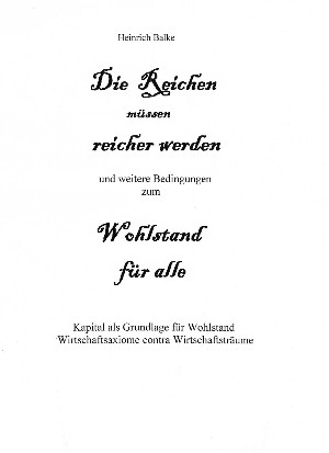  Balke: Die Reichen müssen reicher werden   und weitere Bedingungen   zum Wohlstand für alle