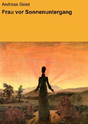 Andreas Geist: Frau vor Sonnenuntergang