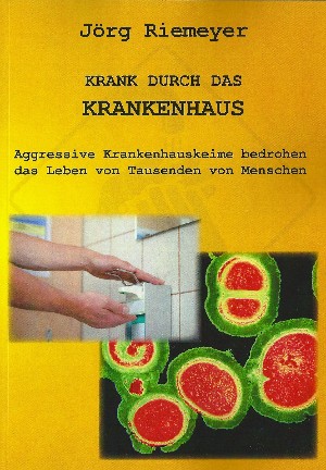 Jörg Riemeyer: Krank durch das Krankenhaus