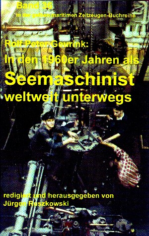 Rolf Peter Geurink: In den 1960ern als Seemaschinist weltweit unterwegs