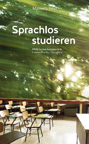Manuela Dörr: Sprachlos studieren - Mein Auslandssemester in Lateinamerika, Costa Rica