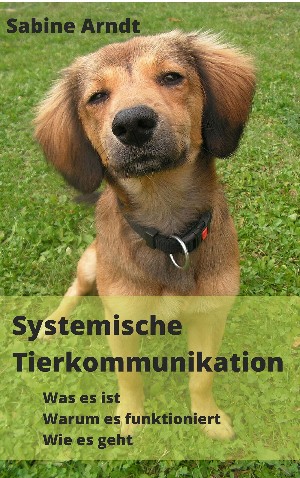 Sabine Arndt: Systemische Tierkommunikation