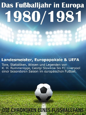 Werner Balhauff: Das Fußballjahr in Europa 1980 / 1981