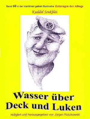 Arno Eggers: Wasser über Deck und Luken - Seefahrt in den 1950-60er Jahren