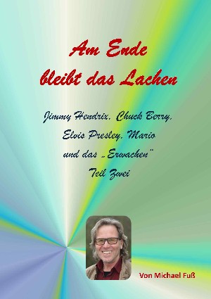 Michael Fuss: Am Ende bleibt das Lachen - Teil II
