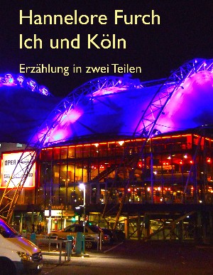 Hannelore Furch: Ich und Köln