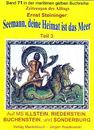 Ernst Steininger: Seemann, deine Heimat ist das Meer - Teil 3 - Reisen auf ILLSTEIN, RIEDERSTEIN, BUCHENSTEIN, SONDERBURG