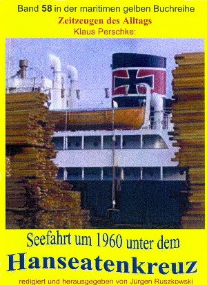 Klaus Perschke: Seefahrt unter dem Hanseatenkreuz der Hanseatischen Reederei Emil Offen & Co. KG  um 1960