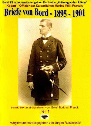 Willi Franck: Kadett – Offizier der Kaiserlichen Marine – Briefe von Bord – 1895 – 1901