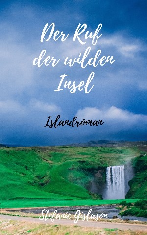 Stefanie Gislason: Der Ruf der wilden Insel