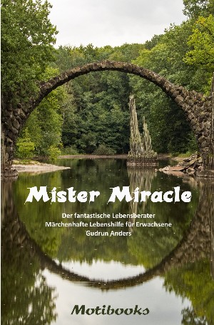 Gudrun Anders: Mister Miracle - Der fantastische Lebensberater