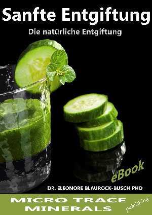 Dr. Eleonore Blaurock-Busch PhD: Sanfte Entgiftung