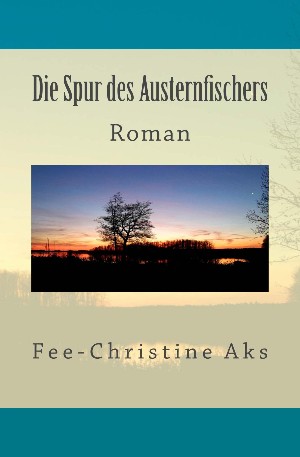 Fee-Christine Aks: Die Spur des Austernfischers