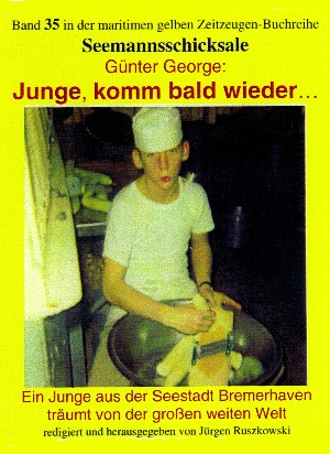 Günter George: Junge, komm bald wieder… – Ein Junge aus der Seestadt Bremerhaven träumt von der großen weiten Welt