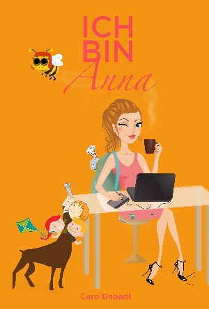 Caro Dabadt: Ich bin Anna