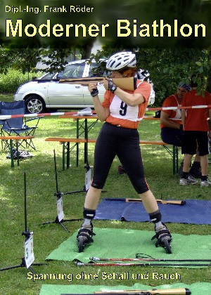 Dipl.-Ing. Frank Röder: Moderner Biathlon