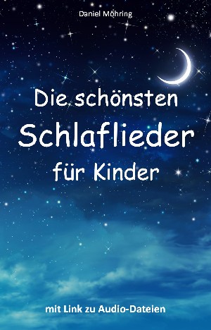 Daniel Möhring: Die schönsten Schlaflieder für Kinder