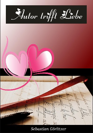 Sebastian Görlitzer: Autor trifft Liebe