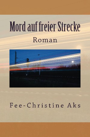 Fee-Christine Aks: Mord auf freier Strecke