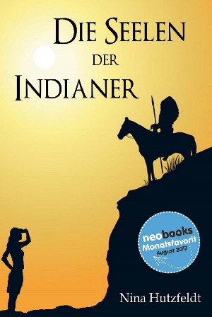 Nina Hutzfeldt: Die Seelen der Indianer