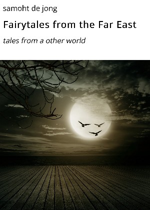 samoht de jong: Fairytales from the Far East