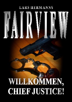 Lars Hermanns: Fairview - Willkommen, Chief Justice!