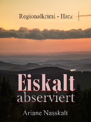 Ariane Nasskalt: Eiskalt abserviert