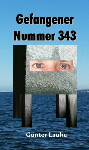 Günter Laube: Gefangener Nummer 343