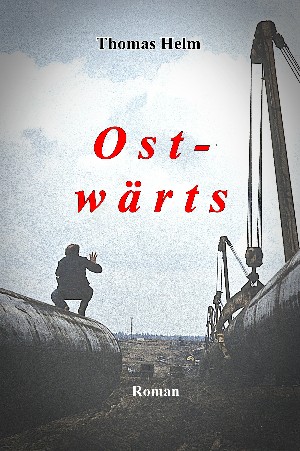 Thomas Helm: Ost-wärts
