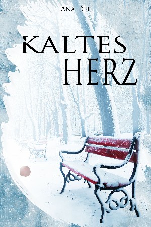 Ana Dee: Kaltes Herz