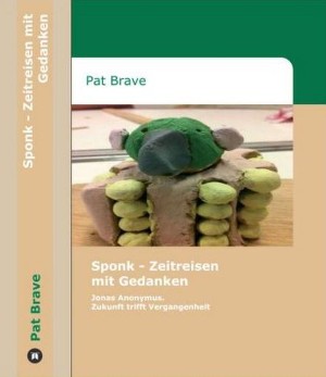 Pat Brave: Sponk - Zeitreisen mit Gedanken