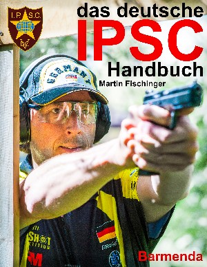 Martin Fischinger: das deutsche IPSC Handbuch