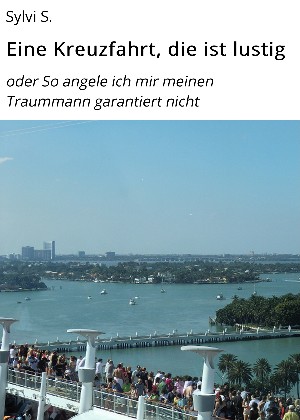 Sylvi S.: Eine Kreuzfahrt, die ist lustig