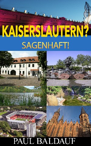 Paul Baldauf: Kaiserslautern? Sagenhaft!