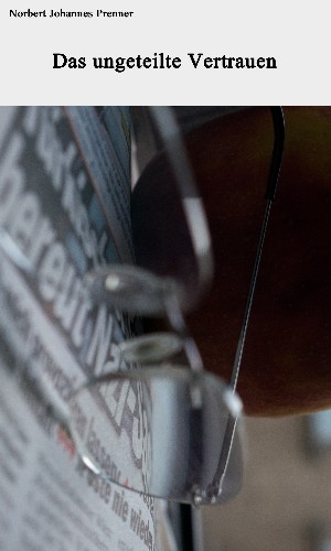 Norbert Johannes Prenner: Das ungeteilte Vertrauen