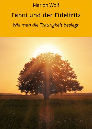 Marion Wolf: Fanni und der Fidelfritz