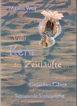 Marion Wolf: Vom Kern der Zeitläufte