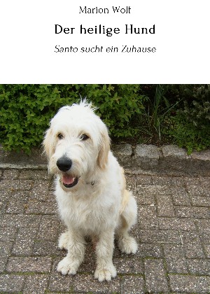 Marion Wolf: Der heilige Hund