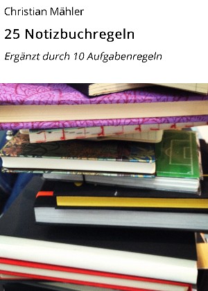 Christian Mähler: 25 Notizbuchregeln