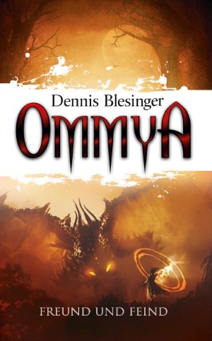 Dennis Blesinger: OMMYA - Freund und Feind