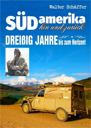 Walter Schäffer: Südamerika hin und zurück