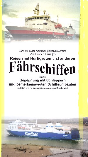 Jörn-Hinrich Laue: Reisen mit Hurtigruten und anderen Fährschiffen - Begegnung mit Schleppern und bemerkenswerten Schiffsumbauten