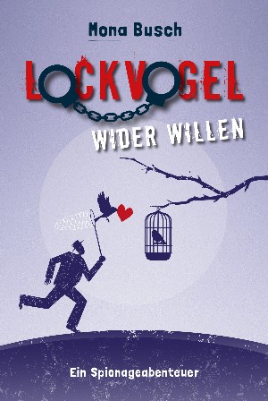 Mona Busch: Lockvogel wider Willen